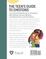 The Teen's Guide to Emotions: Your Essential Workbook for Navigating Big Feelings, Decision-Making, and Relationships with Confidence B0DPZMSTMQ Book Cover