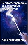  Femtotechnologies and Innovative Projects (v.2) (English Edition)