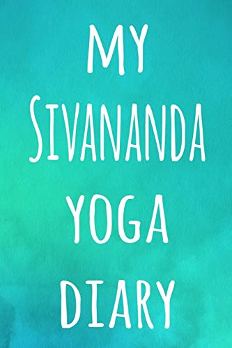My Sivananda Yoga Diary: The perfect gift for the yoga fan in your life - 119 page lined journal! image 3
