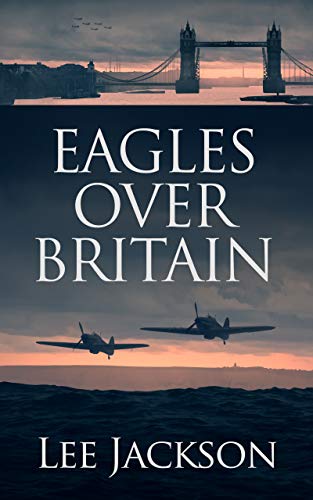 Eagles Over Britain (The After Dunkirk Series Book 2) cover