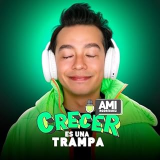 Crecer Es Una Trampa Audiolibro Por Ami Rodriguez arte de portada