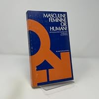 Masculine, feminine or human?: An overview of the sociology of the gender roles 0875812317 Book Cover