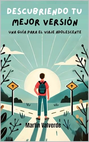 Descubriendo tu mejor versión: Una guía para el viaje adolescente