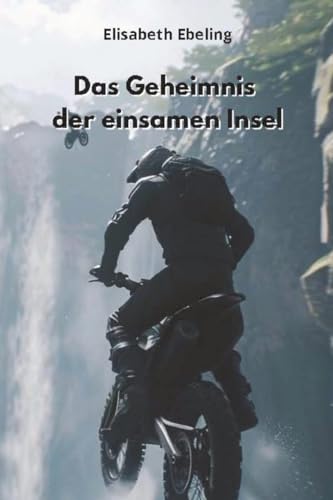 Das Geheimnis der einsamen Insel (Adventure): Die Suche nach verlorenen Schätzen und verborgenen Geheimnissen auf einer einsamen Insel