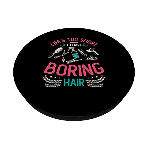 Life´s Too Short To Have Boring Hair Stylist Hairdresser PopSockets Swappable PopGrip, Black - Image 2