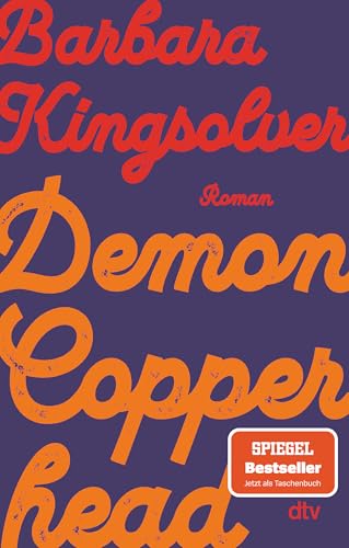 Demon Copperhead: Roman | Pulitzer-Preis & Women’s Prize for Fiction | »Ebenso klug wie wortmächtig. Ein Buch, das einen die USA mit neuen Augen sehen lässt.« Denis Scheck