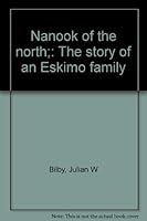 Nanook of the north;: The story of an Eskimo family B00085ILQ2 Book Cover
