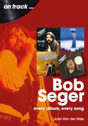 Bob Seger: Every Album, Every Song