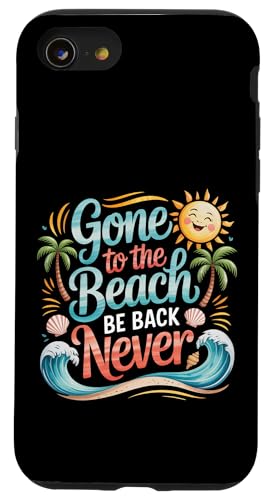 Gone To The Beach Be Back Never bNXT}[ - X}zP[X iPhone SE (2020) / 7 / 8 p