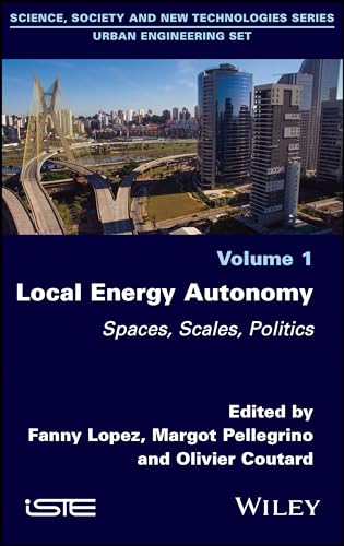 Local Energy Autonomy: Spaces, Scales, Politics (Urban Engineering Set)