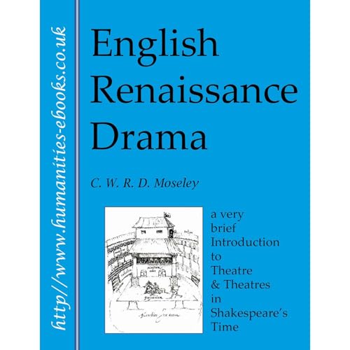 English Renaissance Drama: An Introduction to Theatre and Theatres in Shakespeare's Time by C. W. R. D. Moseley episode artwork