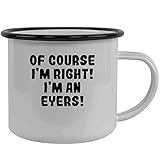 Molandra Products Of Course I'm Right! I'm An Eyers! - Stainless Steel 12Oz Camping Mug, Black