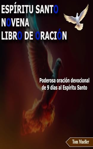 ESPÍRITU SANTO NOVENA LIBRO DE ORACIÓN: Poderosa oración devocional de 9 días al Espíritu Santo