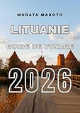 Guide de voyage Lituanie 2026: Découvrez le meilleur de la culture, de...