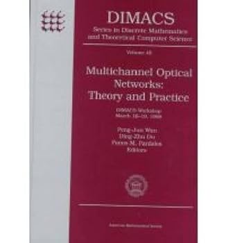 Multichannel Optical Networks: Theory and Practice : Dimacs Workshop, March 16-19, 1998 (Dimacs Series in Discrete Mathematics and Theoretical Computer Science)