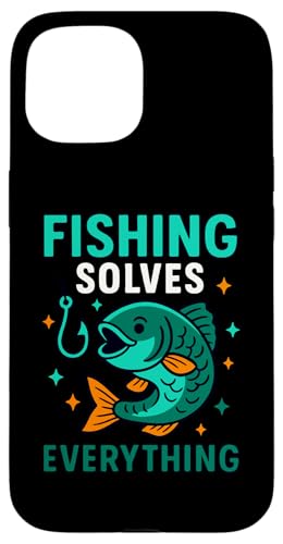 Fishing Solves Everything ʔtBbV[}[AfUC X}zP[X iPhone 15 p