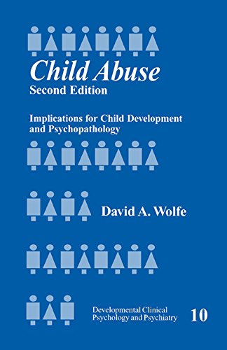 Child Abuse: Implications for Child Development and Psychopathology (Developmental Clinical Psychology and Psychiatry Book 10)