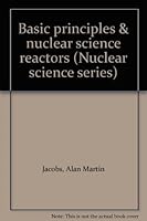 Basic principles of nuclear science and reactors B0006AWJZS Book Cover