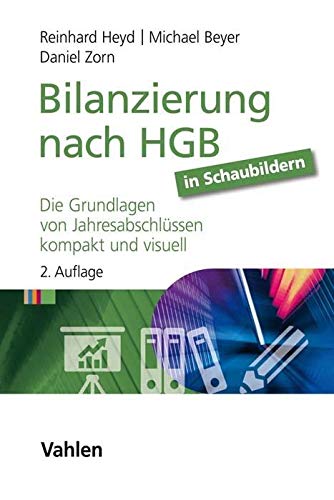 Bilanzierung nach HGB in Schaubildern: Die Grundlagen von Jahresabschlüssen kompakt und visuell Bilanzierung nach HGB in Schaubildern: Die Grundlagen von Jahresabschlüssen kompakt und visuell
