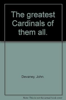 The greatest Cardinals of them all