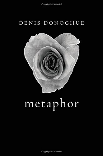 Metaphor by Donoghue, Denis (May 9, 2014) Hardcover