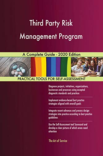 Third Party Risk Management Program A Complete Guide - 2020 Editi...