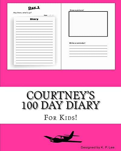 Courtney's 100 Day Diary 1519465793 Book Cover