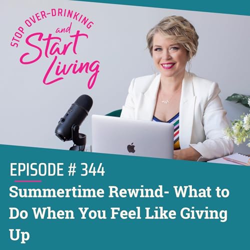 Page de couverture de Ep 344 Summertime Rewind- What to Do When You Feel Like Giving Up