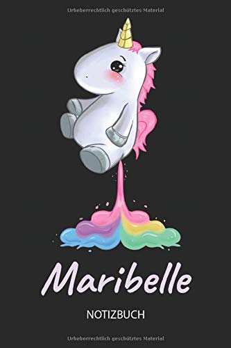 Maribelle - Notizbuch: Individuelles personalisiertes Mädchen & Frauen Namen blanko Regenbogen pupsendes Einhorn Notizbuch. Liniert leere Seiten. ... Weihnachts & Geburtstags Geschenk für Frauen.