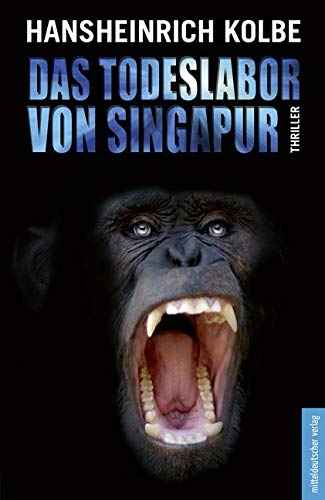Das Todeslabor von Singapur: Thriller