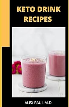 Paperback Keto Drink Recipes: 25 Ketogenic Diet Juice and Smoothies Recipes to Mange Diabetes and Weight Loss Book