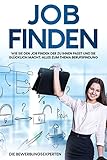 Job finden: Wie Sie den Job finden der zu Ihnen passt und Sie glücklich macht. Alles zum Thema Berufsfindung