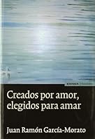 Creados por amor elegidos para amar (Astrolabio) 8431323086 Book Cover