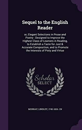 Sequel to the English Reader: or, Elegant Selec... 1341814157 Book Cover