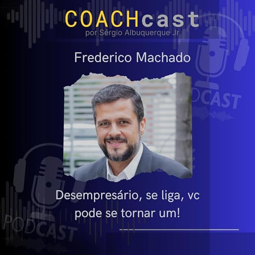 AVO V - 276 | Desempres&aacute;rio, se liga, voc&ecirc; pode se tornar um! - Frederico Machado