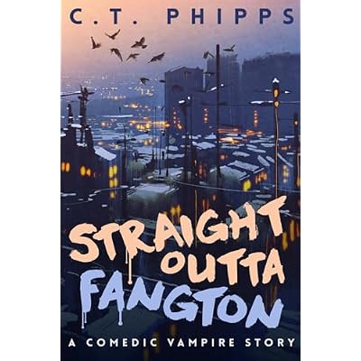 Straight Outta Fangton: A Comedic Vampire Story