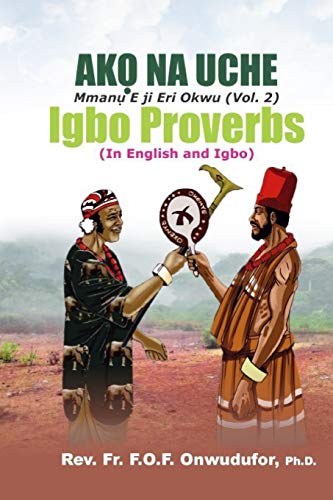 AKO NA UCHE: (Mmanu Eji Eri Okwu Vol 2) Igbo Proverbs (Volume)