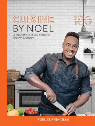 Cuisine By Noel: A Culinary Journey Through Recipes And Stories