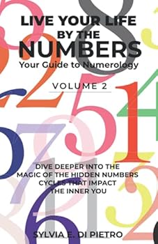 Paperback Live Your Life by the Numbers: Your Guide to Numerology Volume 2 Book