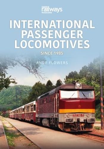 International Passenger Locomotives: Since 1985 (World Railways Series)