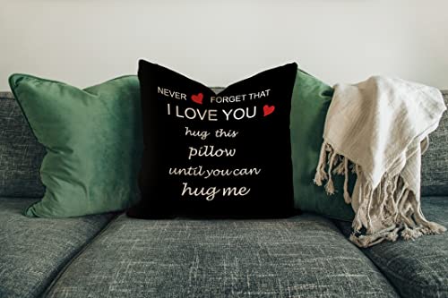 Never Forget That I Love You HUG This Pillow Until You Can HUG Reversible Decor Throw Pillow Case Decor for Home Bedroom, 18'' x 18'' Pillow case, Gifts Long Distance Relationship, Boyfriend (black)