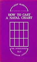 How to Cast a Natal Chart (The Astrologer's Handbook) 0852430566 Book Cover