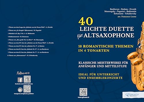 40 Leichte Duette für Altsaxophone: 10 Romantische Themen in 4 Tonarten : Klassische Meisterwerke für Anfänger und Mittelstufe - Ideal für Unterricht und Ensemblekonzerte