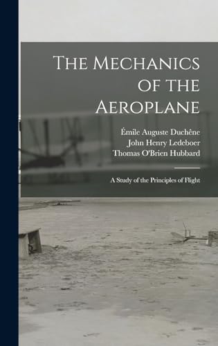 livre The Mechanics of the Aeroplane: A Study of the Principles of Flight