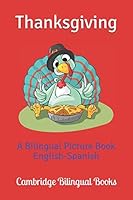 Thanksgiving: A Bilingual Picture Book English-Spanish 1730788173 Book Cover