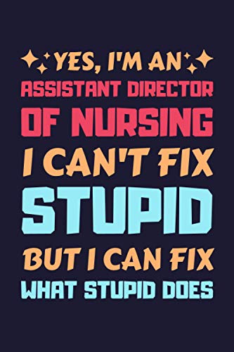 Assistant Director of Nursing Gifts: Blank Lined Notebook Journal Diary Paper, a Funny and Appreciation Gift for Assistant Director of Nursing to Write in (Volume 7) -  Independently published