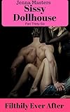 Sissy Dollhouse Part Thirty-Six: Filthily Ever After