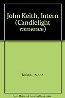John Keith, Intern (Candlelight romance) B0007HG7LW Book Cover