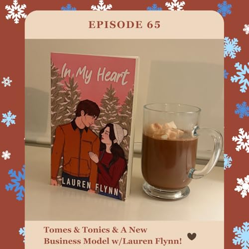 Episode 65: Tomes & Tonics & A New Business Model (with Lauren Flynn)