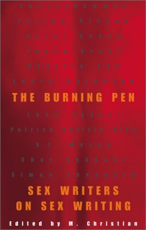 The Burning Pen: Sex Writers on Sex Writing: Christian, M